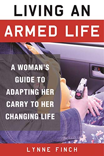 9781510709836: Living an Armed Life: A Woman's Guide to Adapting Her Carry to Her Changing Life