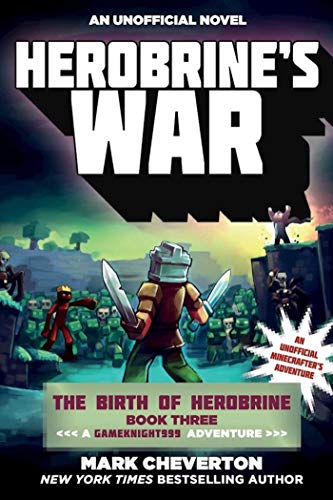 Imagen de archivo de Herobrine's War: The Birth of Herobrine Book Three: A Gameknight999 Adventure: An Unofficial Minecrafter's Adventure (Gameknight999 Series) a la venta por ZBK Books