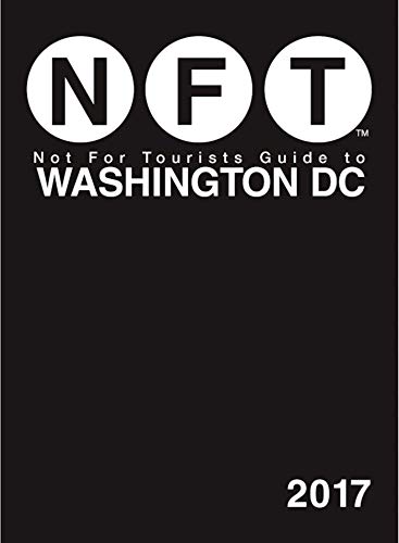 Stock image for Not For Tourists Guide to Washington DC 2017 for sale by Better World Books