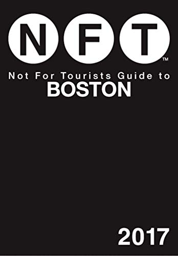 Stock image for Not For Tourists Guide to Boston 2017 for sale by More Than Words