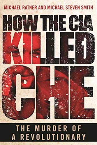 9781510711013: How the CIA Killed Che: The Murder of a Revolutionary