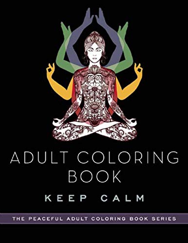 Stock image for Adult Coloring Book: Keep Calm (Peaceful Adult Coloring Book Series) for sale by Orion Tech
