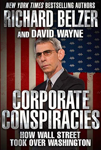 Stock image for Corporate Conspiracies: How Wall Street Took Over Washington for sale by SecondSale