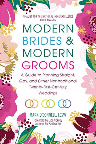 Stock image for Modern Brides and Modern Grooms : A Guide to Planning Straight, Gay, and Other Nontraditional Twenty-First-Century Weddings for sale by Better World Books