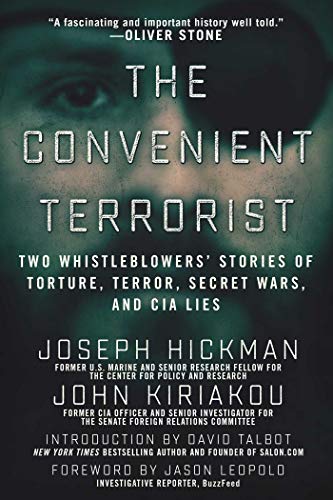 Stock image for The Convenient Terrorist : Two Whistleblowers' Stories of Torture, Terror, Secret Wars, and CIA Lies for sale by Better World Books