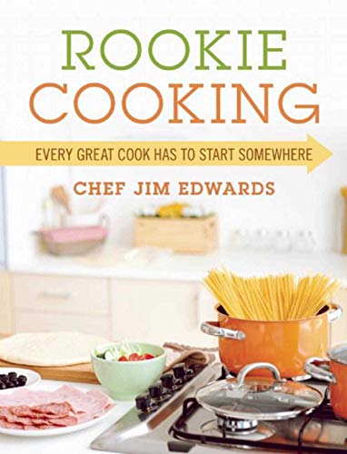 Stock image for Rookie Cooking : Every Great Cook Has to Start Somewhere for sale by Better World Books: West