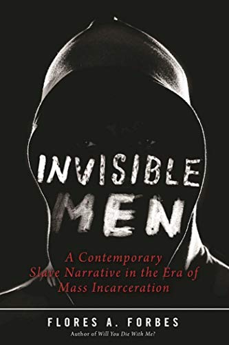 9781510711709: Invisible Men: A Contemporary Slave Narrative in the Era of Mass Incarceration