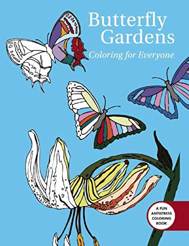 Stock image for Butterfly Gardens: Coloring For Everyone (Creative Stress Relieving Adult Coloring Book Series) for sale by Orion Tech