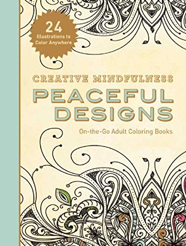 Imagen de archivo de Creative Mindfulness: Peaceful Designs: On-the-Go Adult Coloring Books a la venta por Book Outpost