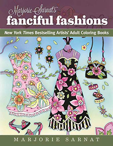 Imagen de archivo de Marjorie Sarnats Fanciful Fashions: New York Times Bestselling Artists Adult Coloring Books a la venta por Book Outpost