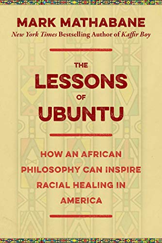 Stock image for The Lessons of Ubuntu: How an African Philosophy Can Inspire Racial Healing in America for sale by ThriftBooks-Phoenix