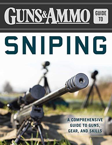 9781510713086: Guns & Ammo Guide to Sniping: A Comprehensive Guide to Guns, Gear, and Skills