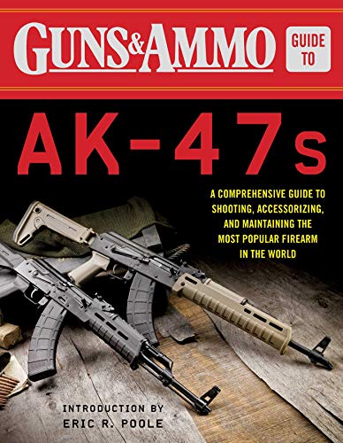 Stock image for Guns & Ammo Guide to AK-47s: A Comprehensive Guide to Buying, Shooting, and Maintaining AK-47s (Paperback) for sale by Grand Eagle Retail