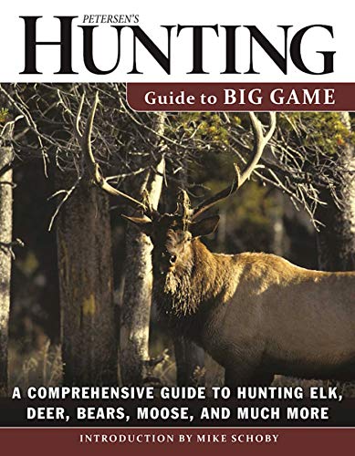 Beispielbild fr Petersens Hunting Guide to Big Game: A Comprehensive Guide to Hunting Elk, Deer, Bears, Moose, and Much More zum Verkauf von Book Outpost