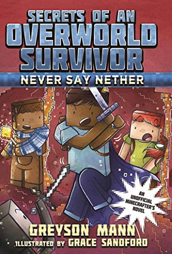 Stock image for Never Say Nether: Secrets of an Overworld Survivor, #4 for sale by Book Outpost