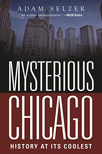 Stock image for Mysterious Chicago: History at Its Coolest for sale by HPB-Emerald