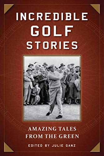 Stock image for Incredible Golf Stories: Amazing Tales from the Green for sale by SecondSale