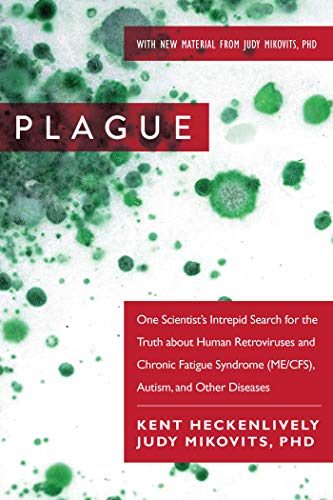 Stock image for Plague: One Scientists Intrepid Search for the Truth about Human Retroviruses and Chronic Fatigue Syndrome (ME/CFS), Autism, and Other Diseases for sale by Goodwill Books