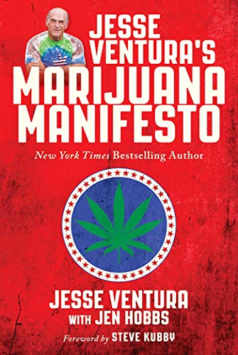 Stock image for Jesse Ventura's Marijuana Manifesto : How Lies, Corruption, and Propaganda Kept Cannabis Illegal for sale by Better World Books: West