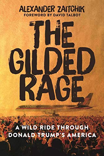 Beispielbild fr The Gilded Rage: A Wild Ride Through Donald Trump's America zum Verkauf von Wonder Book