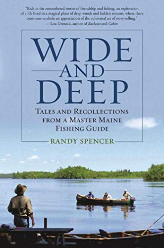 9781510714328: Wide and Deep: Tales and Recollections from a Master Maine Fishing Guide