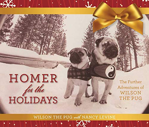 Beispielbild fr Homer for the Holidays: The Further Adventures of Wilson the Pug zum Verkauf von ThriftBooks-Dallas