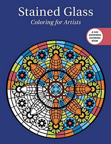 Beispielbild fr Stained Glass: Coloring for Artists (Creative Stress Relieving Adult Coloring Book Series) zum Verkauf von HPB-Diamond
