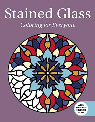 Imagen de archivo de Stained Glass: Coloring for Everyone (Creative Stress Relieving Adult Coloring Book Series) a la venta por Jenson Books Inc