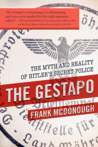 Imagen de archivo de The Gestapo: The Myth and Reality of Hitler's Secret Police a la venta por Irish Booksellers