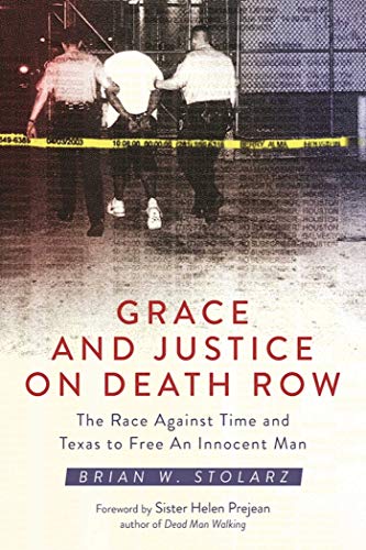 Stock image for Grace and Justice on Death Row : The Race Against Time and Texas to Free an Innocent Man for sale by Better World Books