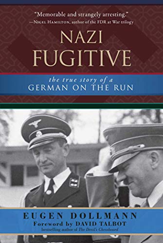 Beispielbild fr Nazi Fugitive: The True Story of a German on the Run zum Verkauf von HPB Inc.
