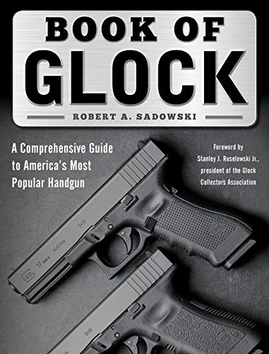 Stock image for Book of Glock: A Comprehensive Guide to America's Most Popular Handgun for sale by 369 Bookstore _[~ 369 Pyramid Inc ~]_