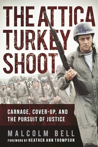 Stock image for The Attica Turkey Shoot: Carnage, Cover-Up, and the Pursuit of Justice for sale by ThriftBooks-Dallas