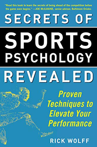 Beispielbild fr Secrets of Sports Psychology Revealed: Proven Techniques to Elevate Your Performance zum Verkauf von SecondSale