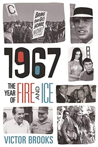 Stock image for 1967: The Year of Fire and Ice for sale by Goodwill Books