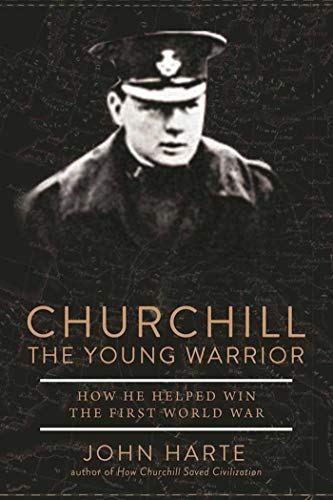 Imagen de archivo de Churchill The Young Warrior: How He Helped Win the First World War a la venta por SecondSale