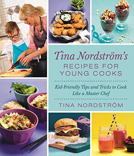 Beispielbild fr Tina Nordstrm's Recipes for Young Cooks: Kid-Friendly Tips and Tricks to Cook Like a Master Chef zum Verkauf von Jenson Books Inc