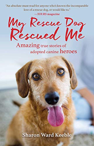 Beispielbild fr My Rescue Dog Rescued Me : Amazing True Stories of Adopted Canine Heroes zum Verkauf von Better World Books