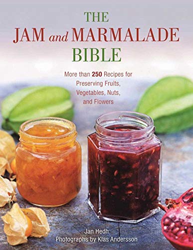 Beispielbild fr The Jam and Marmalade Bible : More Than 250 Recipes for Preserving Fruits, Vegetables, Nuts, and Flowers zum Verkauf von Better World Books