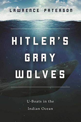 9781510717763: Hitler's Gray Wolves: U-Boats in the Indian Ocean