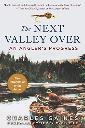 Stock image for The Next Valley Over: An Angler's Progress for sale by SecondSale