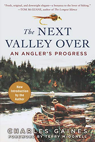 Stock image for The Next Valley Over: An Angler's Progress for sale by ThriftBooks-Dallas