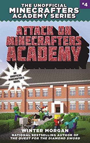 Stock image for Attack on Minecrafters Academy : The Unofficial Minecrafters Academy Series, Book Four for sale by Better World Books