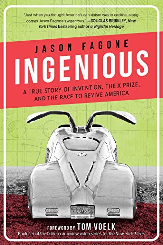 9781510718395: Ingenious: A True Story of Invention, the X Prize, and the Race to Revive America [Idioma Ingls]