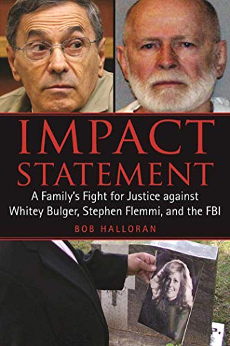 Imagen de archivo de Impact Statement: A Familys Fight for Justice against Whitey Bulger, Stephen Flemmi, and the FBI a la venta por Book Outpost