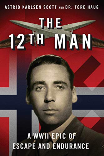 9781510718630: 12th Man: A WWII Epic of Escape and Endurance