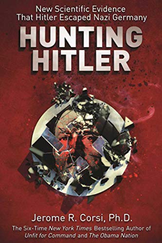 9781510718647: Hunting Hitler: New Scientific Evidence That Hitler Escaped Nazi Germany
