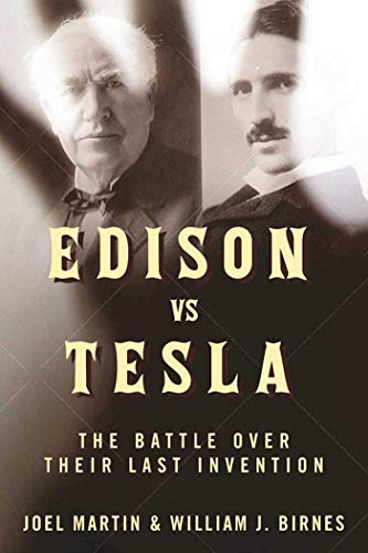 Beispielbild fr Edison vs. Tesla: The Battle over Their Last Invention zum Verkauf von Reliant Bookstore