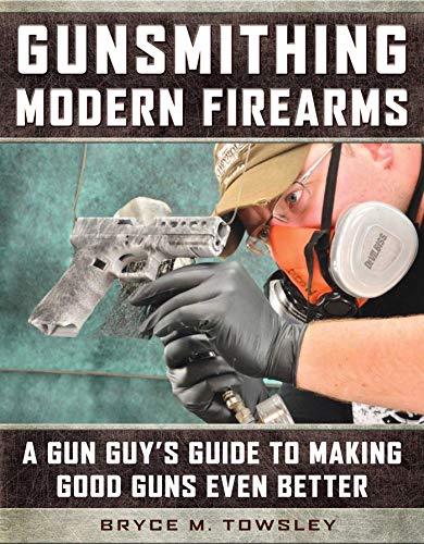 Beispielbild fr Gunsmithing Modern Firearms: A Gun Guy's Guide to Making Good Guns Even Better zum Verkauf von Books Unplugged