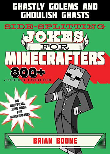 Stock image for Sidesplitting Jokes for Minecrafters: Ghastly Golems and Ghoulish Ghasts (Unofficial Minecrafters Jokes) for sale by Jenson Books Inc